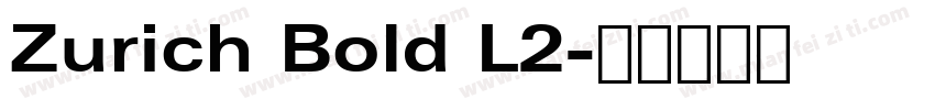 Zurich Bold L2字体转换